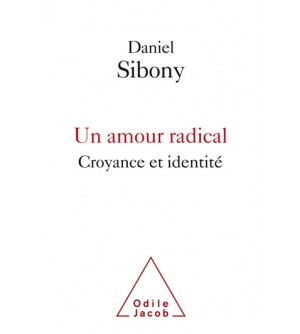 Un amour radical - Croyance et identité