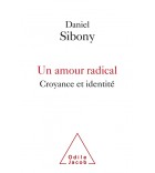 Un amour radical - Croyance et identité