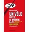 Un vélo contre la barbarie nazie - L'incroyable destin du champion Gino Bartali