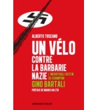 Un vélo contre la barbarie nazie - L'incroyable destin du champion Gino Bartali