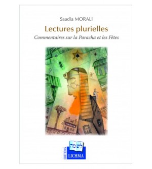 Lectures Plurielles - Commentaires sur la Paracha et les Fêtes