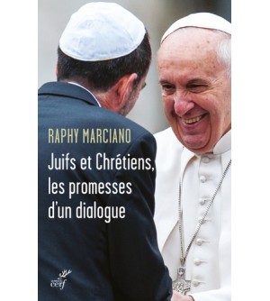 Juifs et chrétiens, les promesses d'un dialogue
