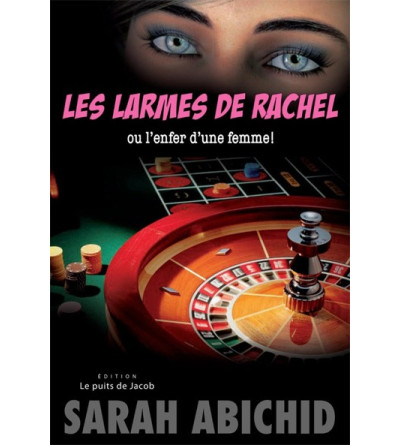 Les larmes de Rachel ou l'enfer d'une femme