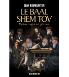 Le Baal Shem Tov - Mystique, magicien et guérisseur