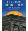 LE DOME DU ROCHER.  Joyau de Jérusalem