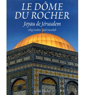 LE DOME DU ROCHER.  Joyau de Jérusalem