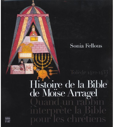 Histoire de la Bible de Moïse Arragel : Quand un rabbin interprète la Bible pour les chrétiens