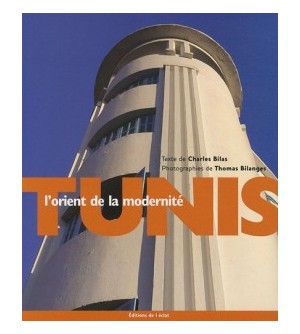 TUNIS, L'ORIENT DE LA MODERNITE