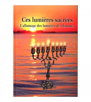 Ces lumières sacrées - L'allumage des lumières de Hanouka