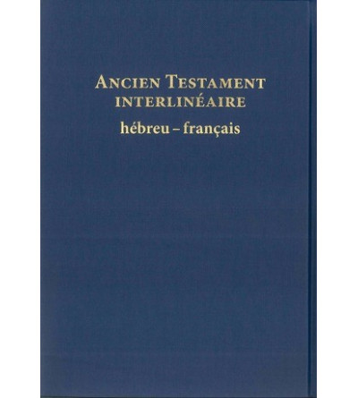 Ancien Testament interlinéaire hébreu-français