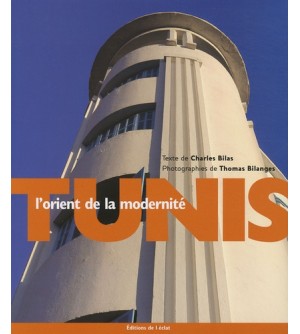 Tunis, l'orient de la modernité