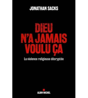 Dieu n'a jamais voulu ça - La violence religieuse décryptée