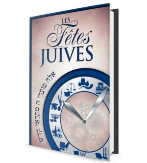 Les Fêtes juives - Significations et influences spirituelles