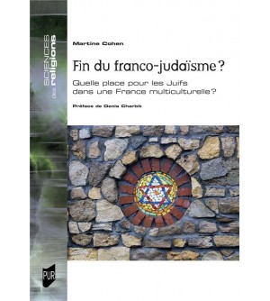 Fin du franco-judaïsme ? - Quelle place pour les Juifs dans une France multiculturelle ?