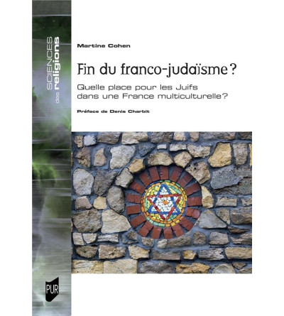 Fin du franco-judaïsme ? - Quelle place pour les Juifs dans une France multiculturelle ?