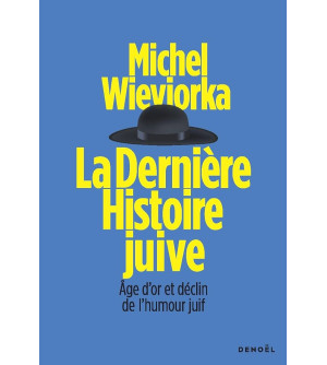 La dernière histoire juive - Age d'or et déclin de l'humour juif