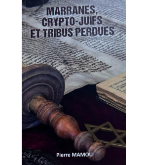 Marranes, crypto-juifs et tribus perdues