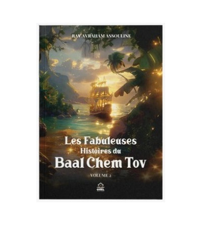 Les Fabuleuses Histoires du Baal Chem Tov - Volume 2