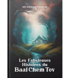 Les Fabuleuses Histoires du Baal Chem Tov - Volume 1