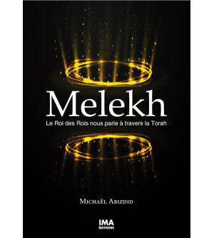 Melekh – Le Roi des Rois nous parle à travers la Torah